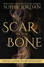 A Scar in the Bone - Sophie Jordan, HarperCollins Publishers