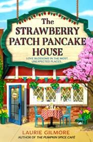 The Strawberry Patch Pancake House - Laurie Gilmore, HarperCollins Publishers