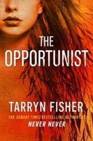 The Opportunist - Tarryn Fisher, HarperCollins Publishers 1