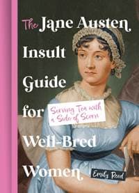 The Jane Austen Insult Guide for Well-Bred Women - Emily Reed, HarperCollins Publishers 1