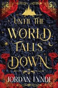 Until the World Falls Down - Jordan Lynde, HarperCollins Publishers