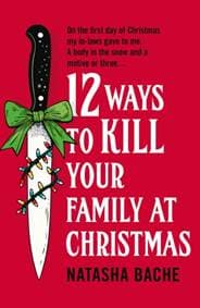 12 Ways to Kill Your Family at Christmas - Natasha Bache, HarperCollins Publishers 1