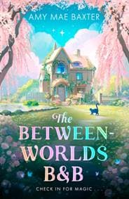 The Between-Worlds B&B - Amy Mae Baxter, HarperCollins Publishers 1