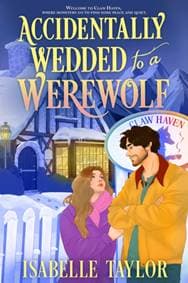 Accidentally Wedded to a Werewolf - Isabelle Taylor, HarperCollins Publishers