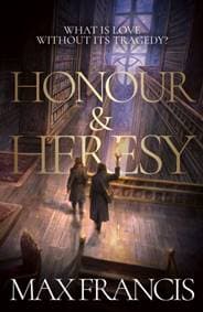 Honour & Heresy - Max Francis, HarperCollins Publishers 1