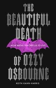 The Beautiful Death of Ozzy Osbourne - Keith Kahn-Harris, HarperCollins Publishers