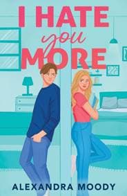 I Hate You More - Alexandra Moody, HarperCollins Publishers 1