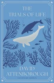 The Trials of Life - David Attenborough, HarperCollins Publishers