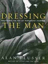 Dressing the Man - Alan Flusser, HarperCollins Publishers Inc