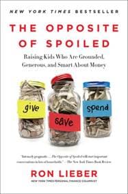 The Opposite of Spoiled - Ron Lieber, HarperCollins Publishers Inc 1