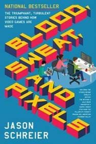 Blood, Sweat, and Pixels - Jason Schreier, HarperCollins Publishers Inc