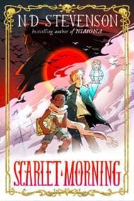 Scarlet Morning, Book 1: Scarlet Morning - ND Stevenson, HarperCollins Publishers Inc