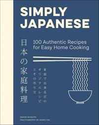 Simply Japanese: 100 Authentic Recipes for Easy Home Cooking - Maori Murota, Harper Collins