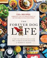 The Forever Dog Life - Rodney Habib, Karen Shaw Becker, HarperCollins Publishers Inc 1