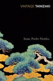 Some Prefer Nettles - Junichiro Tanizaki, Vintage Publishing 1