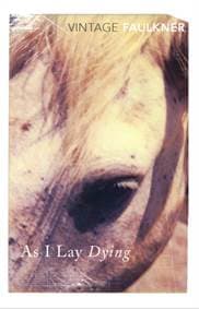 As I Lay Dying - William Faulkner, Vintage Publishing 1