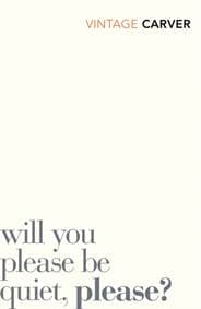 Will You Please Be Quiet, Please - Raymond Carver, Vintage Publishing