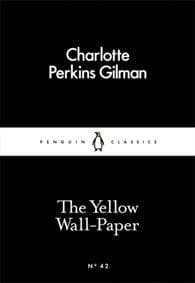 The Yellow Wall-Paper - Charlotte Perkins Gilman, Penguin Books Ltd