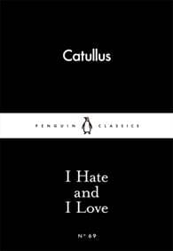 I Hate and I Love - Catullus, Penguin Books Ltd 1