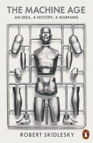The Machine Age - Robert Skidelsky, Penguin Books Ltd 1