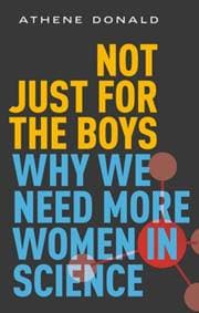 Not Just for the Boys - Athene (Professor Emerita of Experimental Physics and Master of Churchill College, Professor Emerita of Experimental Physics and Master of Churchill College, University of Cambridge) Donald, Oxford University Press 1