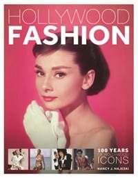 Hollywood Fashion: 100 Years of Hollywood Icons - Nancy J Hajeski, Firefly Books Ltd