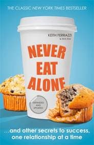 Never Eat Alone - Keith Ferrazzi, Tahl Raz, Penguin Books Ltd 1