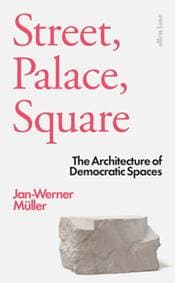 Street, Palace, Square - Jan-Werner Muller, Penguin Books Ltd 1