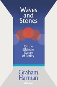 Waves and Stones - Graham Harman, Penguin Books Ltd 1