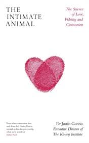 The Intimate Animal - Dr Justin Garcia, Penguin Books Ltd 1