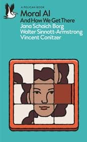 Moral AI - Jana Schaich Borg, Walter Sinnott-Armstrong, Vincent Conitzer, Penguin Books Ltd 1