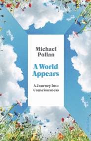 A World Appears - Michael Pollan, Penguin Books Ltd 1