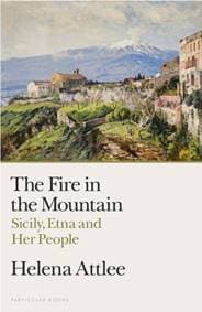 The Fire in the Mountain - Helena Attlee, Penguin Books Ltd