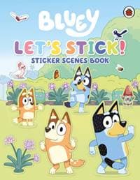 Bluey: Let's Stick! - Bluey, Penguin Random House Children's UK