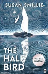 The Half Bird - Susan Smillie, Penguin Books Ltd