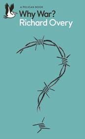 Why War - Richard Overy, Penguin Books Ltd 1