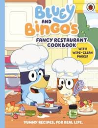 Bluey: Bluey and Bingo’s Fancy Restaurant Cookbook - Bluey, Penguin Random House Children's UK