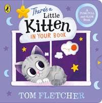 There’s a Little Kitten in Your Book - Tom Fletcher, Penguin Random House Children's UK 1
