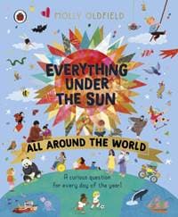 Everything Under the Sun: All Around the World - Molly Oldfield, Penguin Random House Children's UK 1