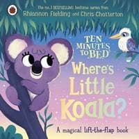 Ten Minutes to Bed: Where's Little Koala? - Rhiannon Fielding, Penguin Random House Children's UK