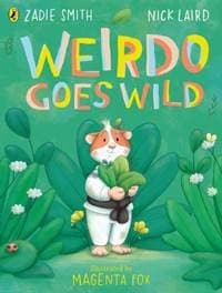 Weirdo Goes Wild - Zadie Smith, Nick Laird, Penguin Random House Children's UK