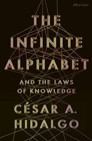 The Infinite Alphabet - Cesar A. Hidalgo, Penguin Books Ltd 1