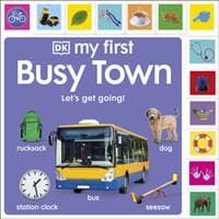 My First Busy Town: Lets Get Going! - DK, Dorling Kindersley Ltd 1