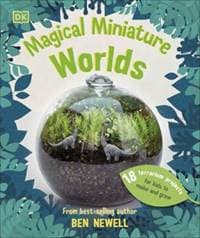 Magical Miniature Worlds - Ben Newell, Dorling Kindersley Ltd