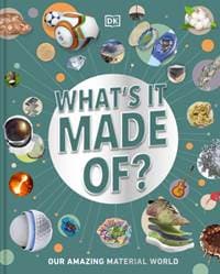 Whats It Made Of - DK, Dorling Kindersley Ltd 1