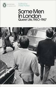 Some Men In London: Queer Life, 1960-1967 - Peter Parker, Penguin Books Ltd 1