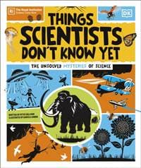 Things Scientists Dont Know Yet - Peter Gallivan, Dorling Kindersley Ltd 1