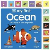 My First Ocean: Let’s Dive In and Explore! - DK, Dorling Kindersley Ltd