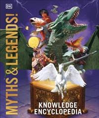 Knowledge Encyclopedia Myths and Legends - DK, Dorling Kindersley Ltd