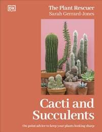 Cacti and Succulents - Sarah Gerrard-Jones, Dorling Kindersley Ltd